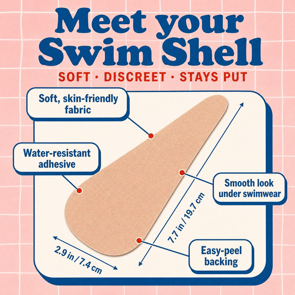 Swim Shell size 7.7 x 2.9 in (19.7 x 7.4 cm): soft fabric, water-resistant adhesive, easy-peel backing